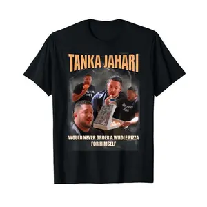 Tanka Jaharis "Would Never Order Whole Pizza for Himself" Meme TikTok Shop Deals Funny Graphic Tee 100% Cotton Casual Streetwear T-Shirt