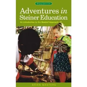 USED-Adventures in Steiner Education: An Introduction to the Waldorf Approach by Masters, Brien (Paperback)