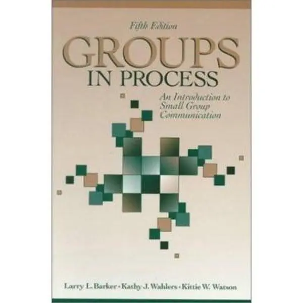 USED-Groups in Process: An Introduction to Small Group Communication by Larry L. Barker (Paperback)