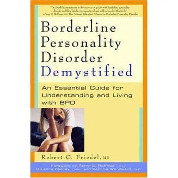 USED Book - Borderline Personality Disorder Demystified: An Essential Guide for Understanding and Living with BPD by Robert O. Friedel (Paperback) - english