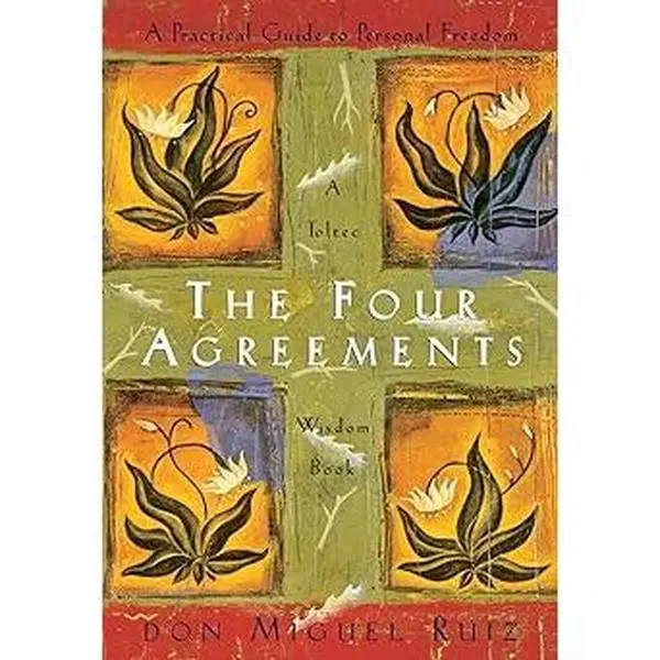 The Four Agreements: A Practical Guide to Personal Freedom (A Toltec Wisdom Book)     Paperback – November 7, 1997