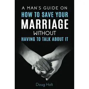 A Man's Guide on How to Save Your Marriage Without Having to Talk About It Paperback – November 1, 2023