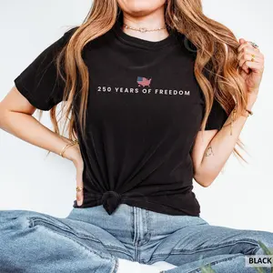 250 Years Of Freedom Shirt USA Anniversary Shirt Freedom Tee American 250 Merchandise 4th of July Shirt