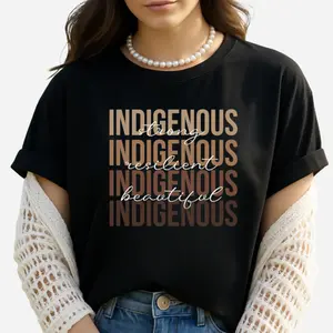 Indigenous T-Shirt, Indigenous Repeated Word Shirt, Strong Resilient Beautiful Shirt, Proud Indigenous Tee, Native American Indian Shirt