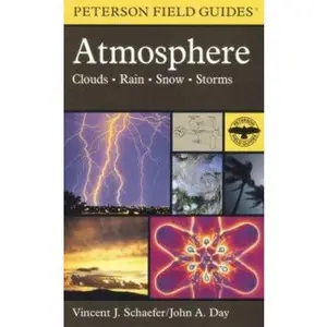 USED-Atmosphere: Clouds, Rain, Snow, Storms (Peterson Field Guide) by Vincent J. Schaefer (Paperback)