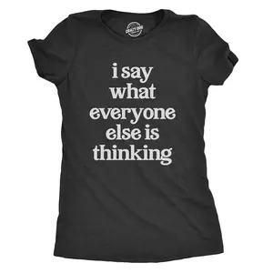 Womens I Say What Everyone Else Is Thinking T shirt Funny Sarcastic Tee Ladies Funny Womens T Shirts Cute Vintage Fashion Casual Ladies T-Shirt Gift Funny Sarcastic Top Women's Novelty Tees Black