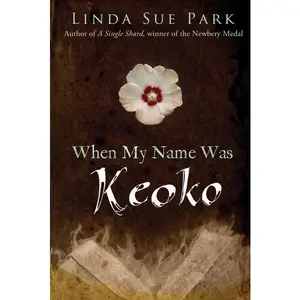 When My Name Was Keoko by Linda Sue Park [Paperback Book]