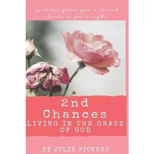 USED-2nd Chances: Living in the Grace of God by Pickens, Julie (Paperback)