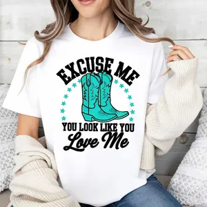 Western Style Women's T-Shirt With Cowboy Boots And Text Excuse Me You Look Like You Love Me For Casual Wear In Spring And Fall Perfect Gift For Cowgirl Lovers