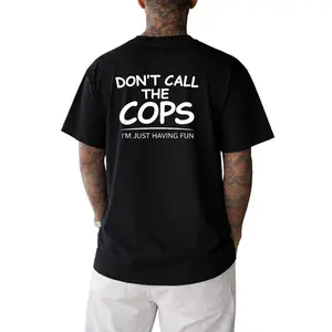 Don't Call The Cops I'm Just Having Fun Statement Graphic T-Shirt