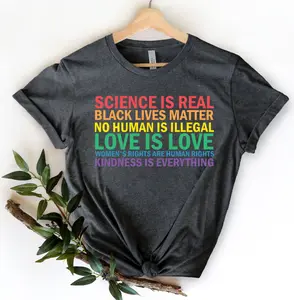 Science is Real Shirt, Black Lives Matter, Black Lives Matter Shirt, Womens Rights, Womens Rights Tshirts, Kindness Shirt, Pride Shirt Women