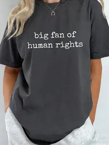 Human Rights Supporter Theme Everyday T-Shirt, Social Justice Print Top, Bold Stance Declaration Clothing, Casual Loose-Fitting Short Sleeve, Soft, Womenswear, Streetwear