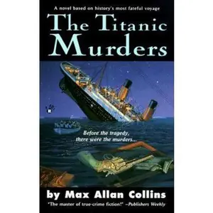 USED-The Titanic Murders by Max Allan Collins (Unknown)