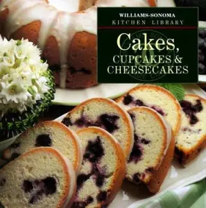 USED-Cakes, Cupcakes & Cheesecakes (Williams-Sonoma Kitchen Library) by Sarah Tenaglia (Hardcover)