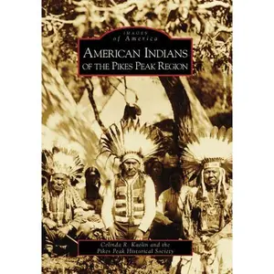 American Indians of the Pikes Peak Region