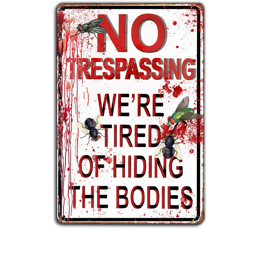 Funny No Trespassing Sign 12×8 Inch We're Tired of Hiding Horror Movie Wall Decor Retro Halloween Warning Poster Plaque Sarcastic Goth Room Decoration for Gate Bar Garage