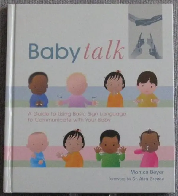 USED-Baby Talk - A Guide to Using Basic Sign Language to Communicate with Your Baby by Monica Beyer (Hardcover)