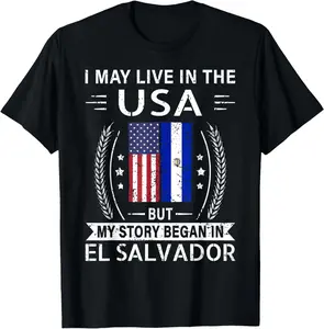 Women's Casual Graphic T-Shirt, "I May Live In The USA My Story Began In El Salvador" Print, Comfortable 100% Cotton Lightweight Short Sleeve Top