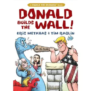 USED-Donald Builds the Wall by Metaxas, Eric (Hardcover)