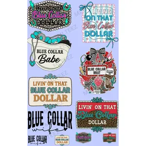 LIVIN ON THAT BLUE COLLAR DOLLAR (1) PREMADE GANGSHEET - 22X36 DTF TRANSFERS - DIRECT TO FILM