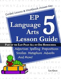 USED-EP Language Arts 5 Lesson Guide: Part of the Easy Peasy All-in-One Homeschool by Lee Giles (Paperback)