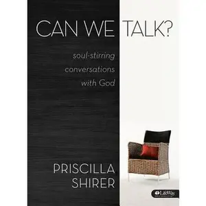 USED-Can We Talk? (Bible Study Book): Soul-Stirring Conversations with God by Priscilla Shirer (Paperback)