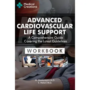 Advanced Cardiovascular Life Support (ACLS) - A Comprehensive Guide Covering the Latest Guidelines: Workbook Paperback – June 17, 2022