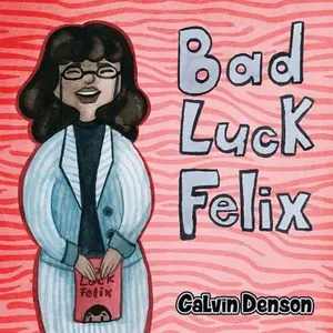 USED-Bad Luck Felix by Denson, Calvin (Paperback)