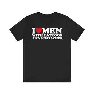 I Love Men With Tattoos and Mustaches T-Shirt, I Heart Men With Tattoos and Mustaches Shirt, Unisex T-Shirt for Men, Women, Trending Shirt, Viral Shirt, I Love Shirt, I Hear T Shirt Menswear Top