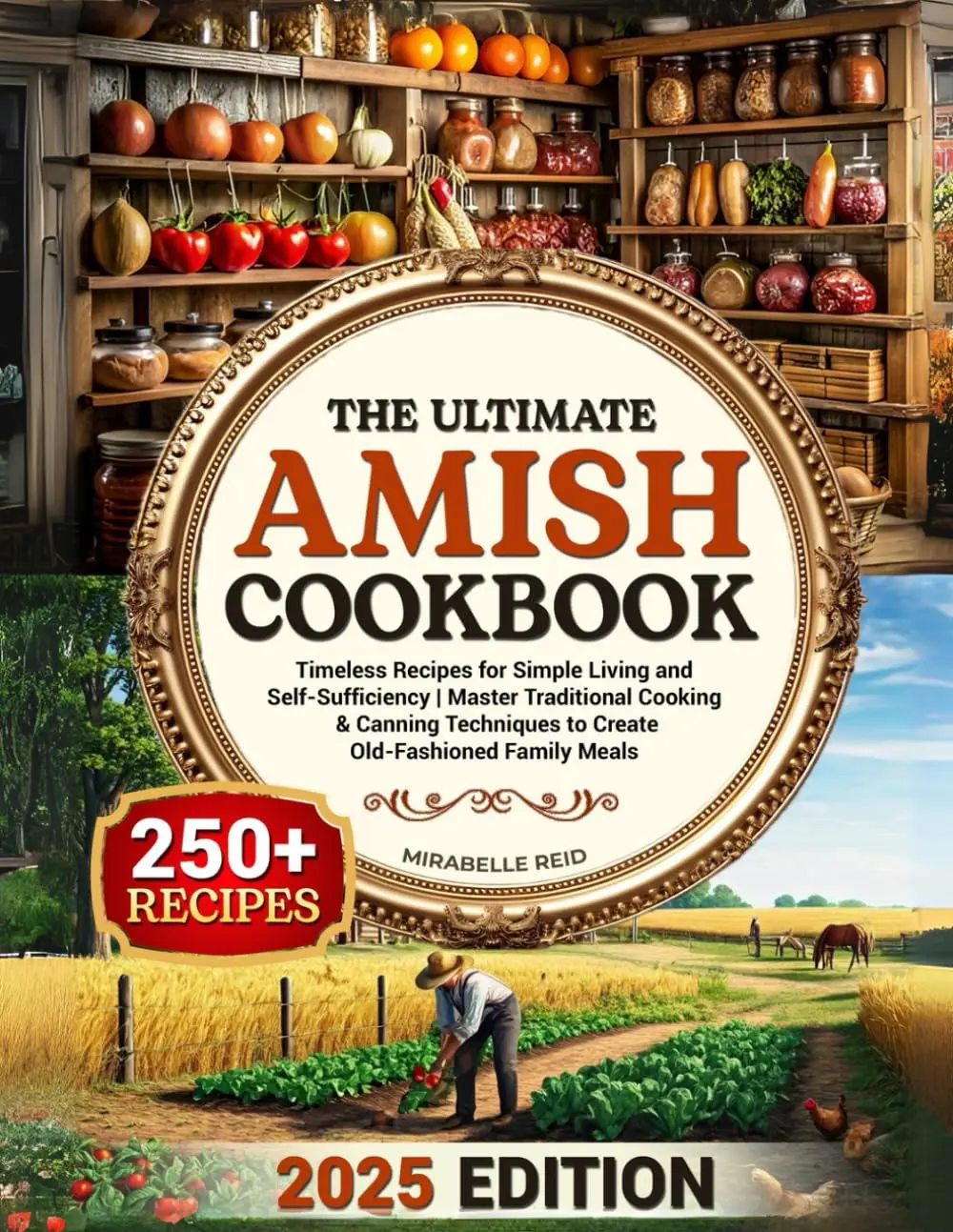 The Ultimate Amish Cookbook: Timeless Recipes for Simple Living, Self-Sufficiency, Preserves, Sustainable Living Tips - Master Traditional Cooking, Canning, Pickling Techniques for Old-Fashioned Family Meals, Easy-To-Follow Instructions, Vegetable Soup, D