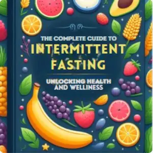 The Complete Guide To: Intermittent Fasting