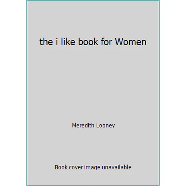 USED-the i like book for Women by Meredith Looney (Unknown)
