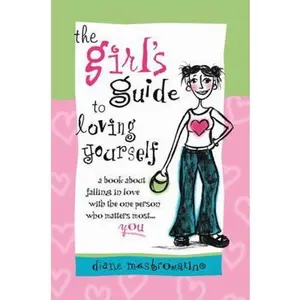 USED-The Girl's Guide to Loving Yourself: A Book Abot Falling in Love With the One Person Who Matters Most..You by Diane Mastromarino (Paperback)