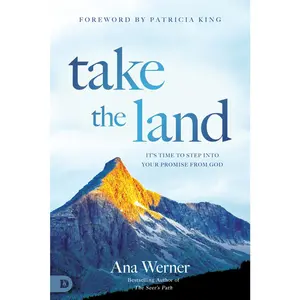 USED-Take the Land: It's Time to Step Into Your Promise from God by Werner, Ana (Paperback)