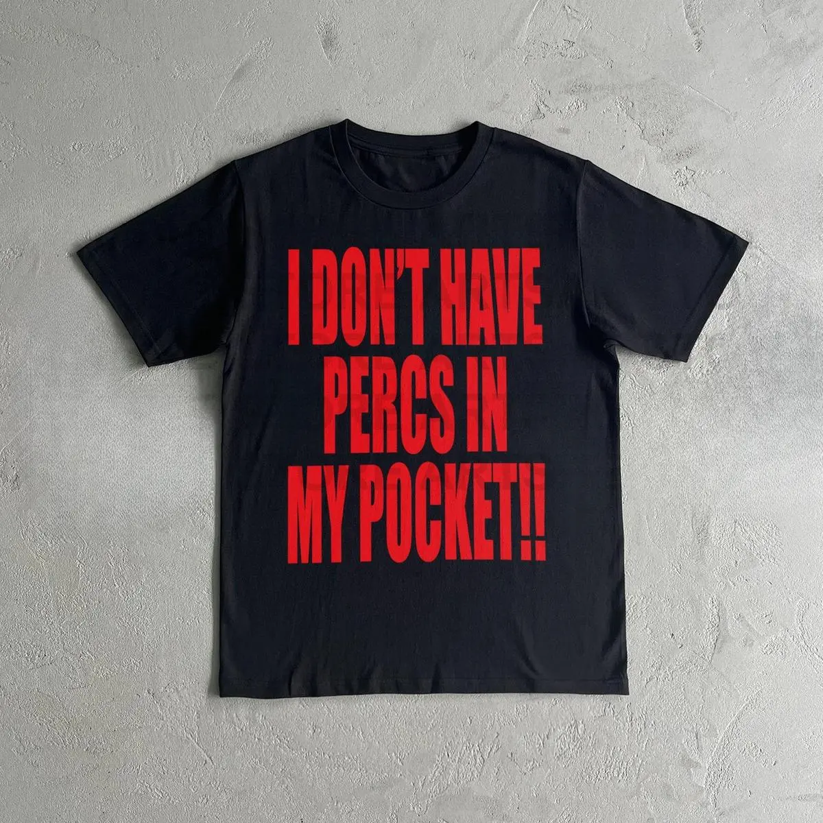 I Don't Have Percs in my Pocket Heavy  Tee Shirt - Archive inspired Tshirt Graphic Tee, Music Lover Shirt, Hipster Top, Concert Apparel