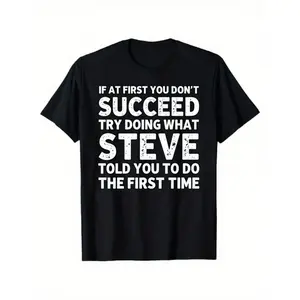 Men'S Funny Steve-Themed Sarcastic Quote T-Shirt - "If At First You Don't Succeed..." Steve Quote - Heavyweight Loose Fit Crew Neck Short Sleeve Casual Streetwear Tee for Daily Wear, Parties & Sports - Funny Gift double Retro Vintage Metalcore Graphic