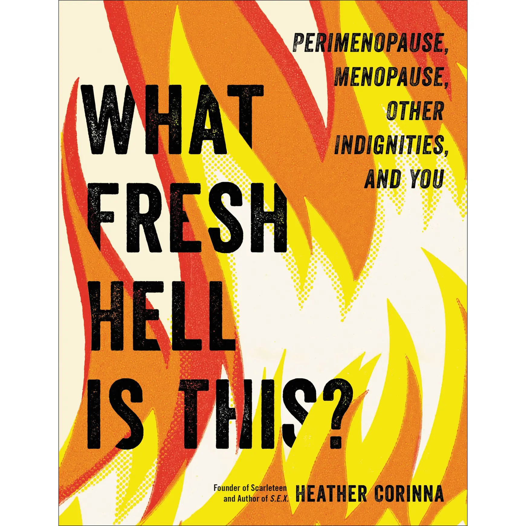 What Fresh Hell Is This? by Heather Corinna [Paperback Book]