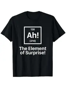 Funny Novelty Men's Ah The Element of Surprise T-shirt