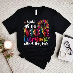 Best Mom Ever Shirt, You Are The Mother Everyone Wishes They Had Shirt, Mom Life Shirt, Mothers Day Gift, Happy Mothers Day Shirt, Mom Gifts