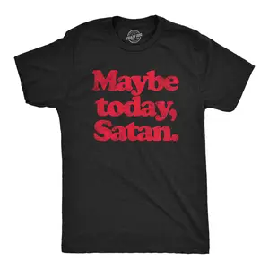 Mens Maybe Today Satan T Shirt Funny Sarcastic Devil Joke Graphic Novelty Tee Halloween Mens Funny T Shirts Cool Vintage Fashion T-Shirt Gift Classic Menswear Halloween Apparel for Men Funny Sarcastic Short Black