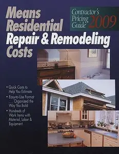 USED-Means Residential Repair & Remodeling Costs 2009: Contractor's Pricing Guide by RSMEANS ENGINEERING DEPT. (Paperback)
