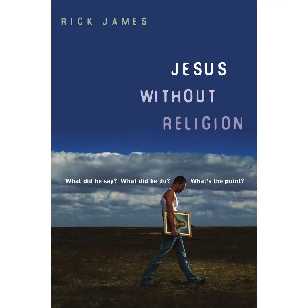 USED Book - Jesus Without Religion: What Did He Say? What Did He Do? What's the Point? by James, Rick (Paperback) - english