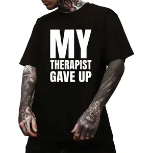 Bold & Funny Mental Health T-Shirt – 'My Therapist Gave Up' Statement Tee