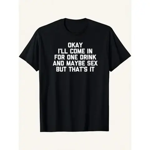 Men's 100% Cotton Funny Casual Graphic Design Tshirt - "I'll Come In for a Drink & Maybe Sex" Print, Loose Fit Round Neck Short Sleeve, Retro Soft Black Casual Top, Sizes S-3XL, 4-Season Streetwear Mens Gifts