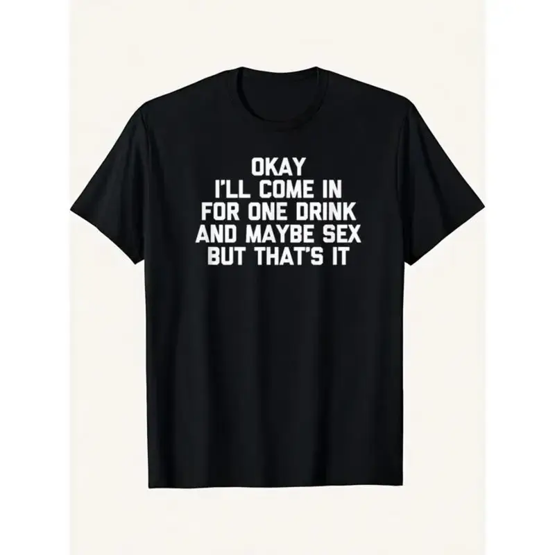 Men's 100% Cotton Funny Casual Graphic Design Tshirt - "I'll Come In for a Drink & Maybe Sex" Print, Loose Fit Round Neck Short Sleeve, Retro Soft Black Casual Top, Sizes S-3XL, 4-Season Streetwear Mens Gifts