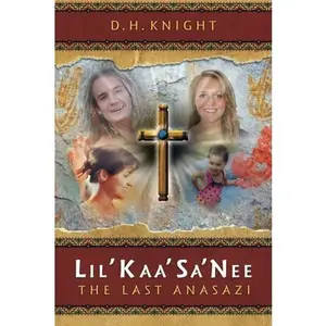 USED-Lil' Kaa'Sa'Nee, The Last Anasazi by D. H. Knight (Paperback)