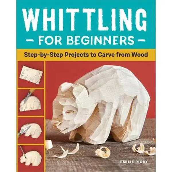 Whittling for Beginners: Step-by-Step Wood Carving Projects - Emilie Rigby, Paperback, Father's Day Gifts