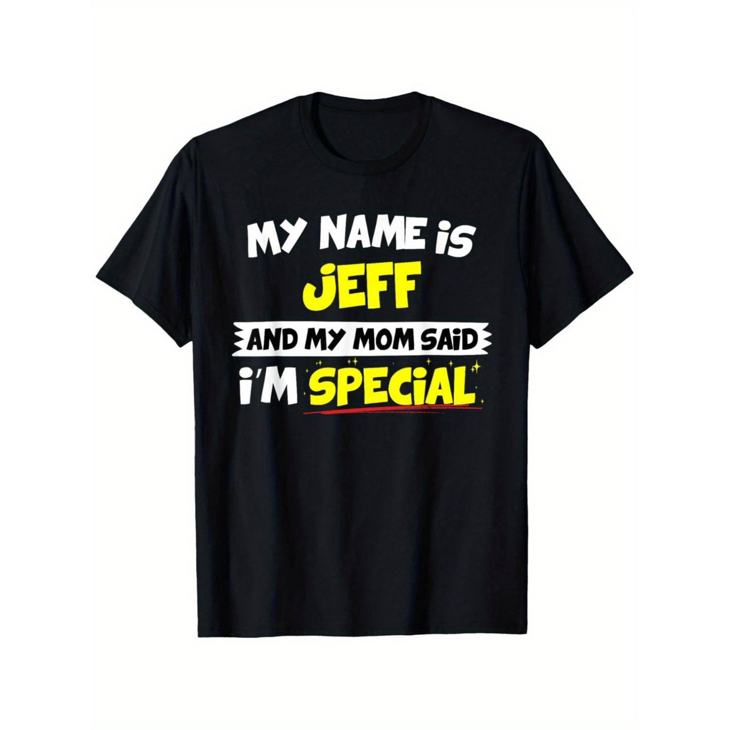 Funny "My Name Is Jeff & My Mom Said I'm Special" T-Shirt - Jeffs Gift, Yellow & Red Text Print Retro Tee, Unisex Casual Wear for Jeff, Year-Round, Humorous Gift Idea 220G
