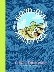 USED-Good-Bye, Chunky Rice by Thompson, Craig (Paperback)