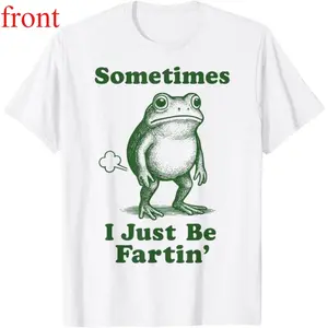 Sometimes I Just Be Fartin' Frog T-Shirt